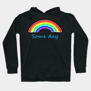 Some Day Rainbows Hoodie